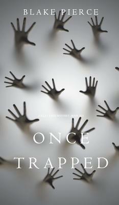 Once Trapped by Blake Pierce