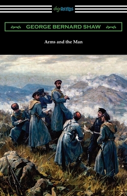 Arms and the Man by George Bernard Shaw