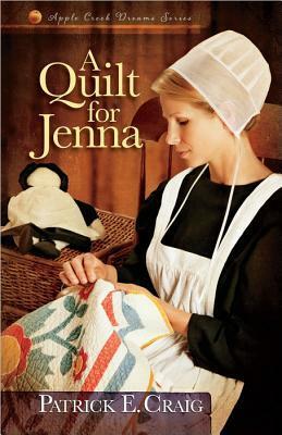 A Quilt for Jenna by Patrick E. Craig