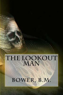 The Lookout Man by Bower B. M.