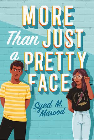 More Than Just a Pretty Face by Syed M. Masood