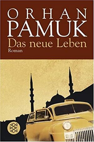 Das neue Leben by Orhan Pamuk