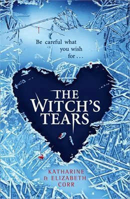 The Witch's Tears by Katharine Corr, Elizabeth Corr