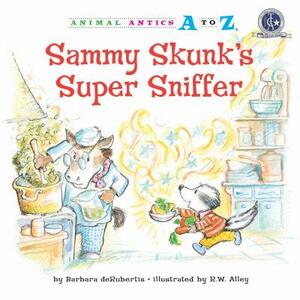 Sammy Skunk's Super Sniffer by Barbara deRubertis