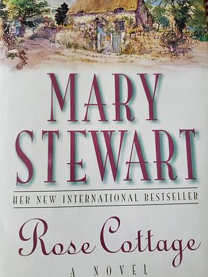 Rose Cottage by Mary Stewart