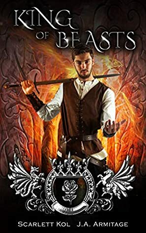 King of Beasts by J.A. Armitage, Scarlett Kol