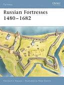 Russian Fortresses 1480–1682 by Konstantin Nossov