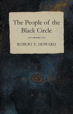 The People of the Black Circle by Robert E. Howard