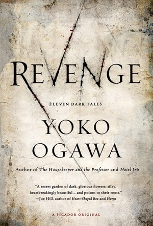 Revenge: Eleven Dark Tales by Yōko Ogawa