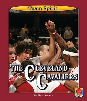 The Cleveland Cavaliers by Mark Stewart