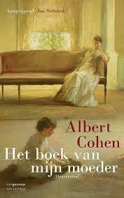 Het boek van mijn moeder by Albert Cohen