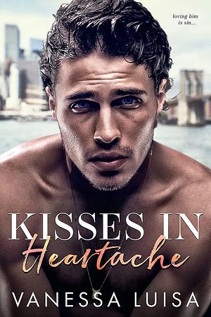 Kisses in Heartache by Vanessa Luisa