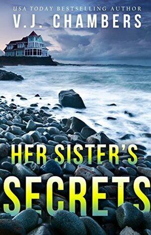 Her Sister's Secrets by V.J. Chambers