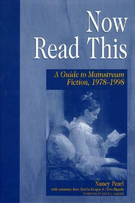 Now Read This: A Guide to Mainstream Fiction, 1978-1998 by Joyce Saricks, Nancy Pearl, Martha Knappe, Chris Higashi