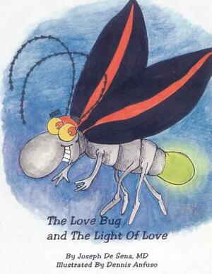 The Love Bug and The Light Of Love by Joseph De Sena
