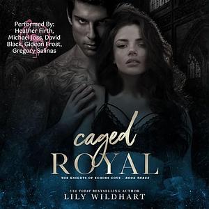 Caged Royal by Lily Wildhart