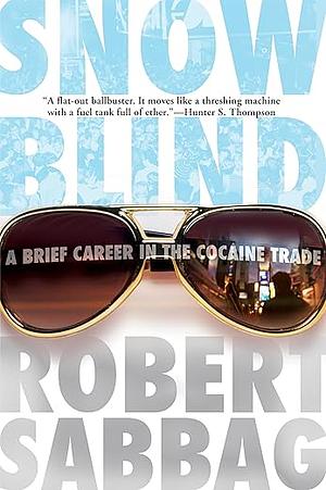 SNOW BLIND by Robert Sabbag