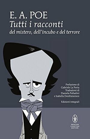 Tutti i racconti del mistero, dell'incubo e del terrore by Edgar Allan Poe