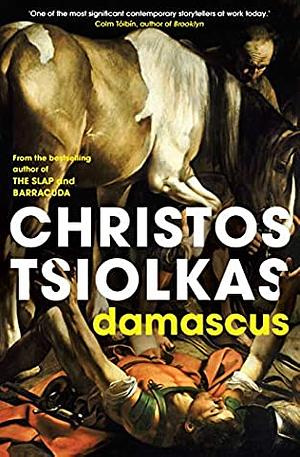 Damascus by Christos Tsiolkas