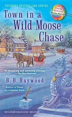Town in a Wild Moose Chase by B.B. Haywood