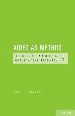 Video as Method by Anne M. Harris