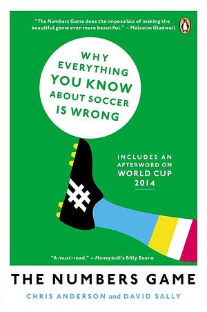 The Numbers Game: Why Everything You Know About Soccer Is Wrong by Prof. Chris Anderson, Prof. Chris Anderson, David Sally