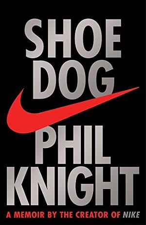 Shoe Dog by Phil Knight