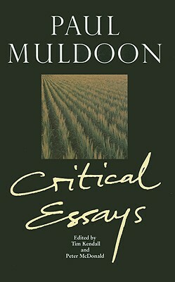 Paul Muldoon: Critical Essays by 