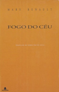 Fogo do Céu by Mary Renault