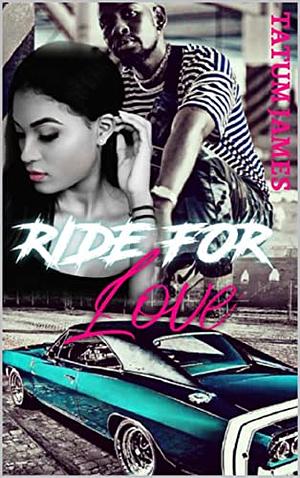 Ride For Love by Tatum James