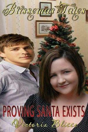 Blissemas Tales: Proving Santa Exists by Victoria Blisse
