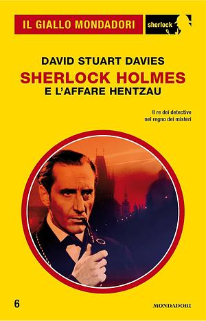 Sherlock Holmes e l'affare Hentzau by David Stuart Davies