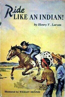 Ride Like An Indian! by Henry V. Larom