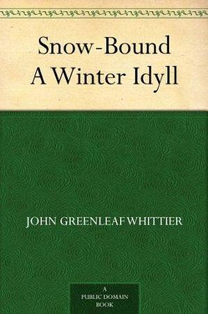 Snow-Bound A Winter Idyll by John Greenleaf Whittier, Harry Fenn