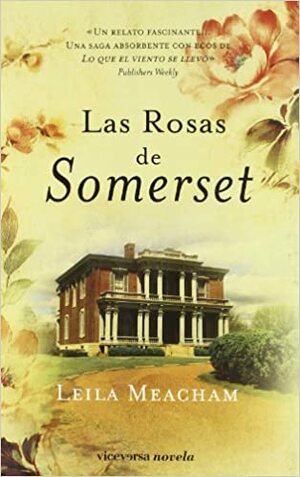 Las rosas de Somerset by Leila Meacham
