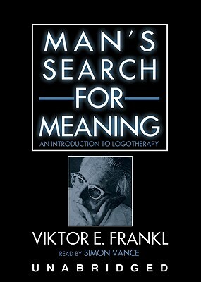 Man's Search for Meaning: An Introduction to Logotherapy by Viktor E. Frankl