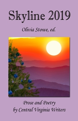 Skyline 2019: An Anthology of Prose and Poetry by Central Virginia Writers by Deborah Prum, P. a. Duncan, Erin Newton Wells