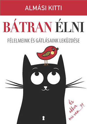 Bátran élni by Almási Kitti