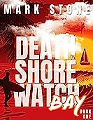 Death on Shorewatch Bay by Mark Stone