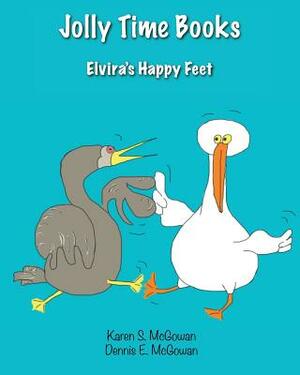 Jolly Time Books: Elvira's Happy Feet by Dennis E. McGowan