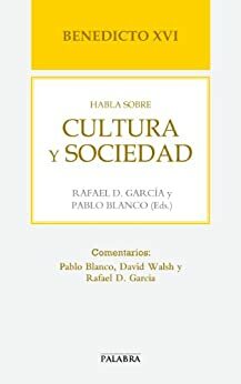 Benedicto XVI habla sobre cultura y sociedad by Pope Benedict XVI