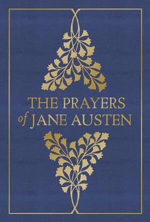 The Prayers of Jane Austen by Terry W. Glaspey, Jane Austen