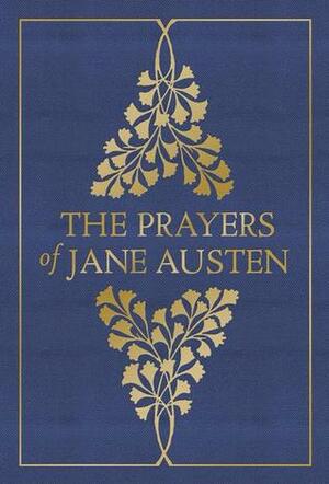 The Prayers of Jane Austen by Jane Austen, Terry W. Glaspey