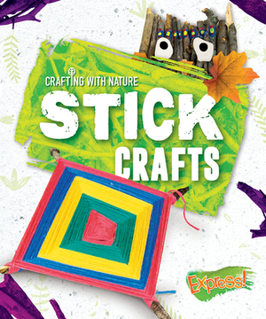 Stick Crafts by Betsy Rathburn