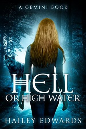 Hell or High Water by Hailey Edwards