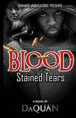 Blood Stained Tears by Daquan Glover