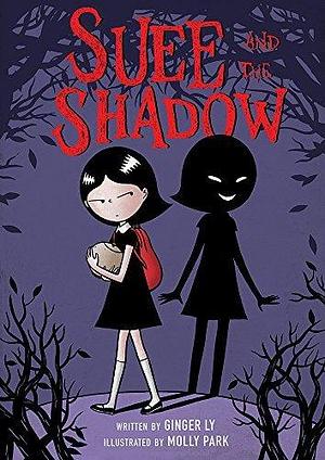 Suee and the Shadow: A Graphic Novel by Molly Park, Ginger Ly