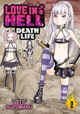 Love in Hell: Death Life Vol. 2 by Reiji Suzumaru