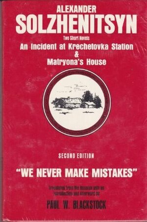 An Incident at the Krechetovka Station / Matryona's House by Aleksandr Solzhenitsyn