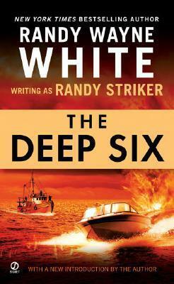 The Deep Six by Randy Wayne White, Randy Striker